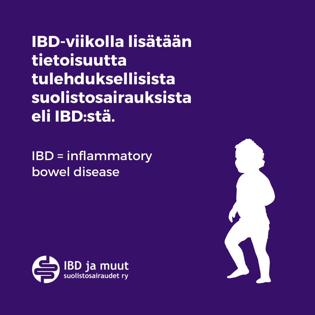 Violetti pohjaväri, alareunassa piirretty lapsihahmo juoksee. Tekstinä IBD-viikolla lisätään tietoisuutta tulehduksellisista suolistosairauksista eli IBD:stä. IBD = inflammatory bowel diseases. Alhaalla IBD ja muut suolistosairaudet ry:n logo.